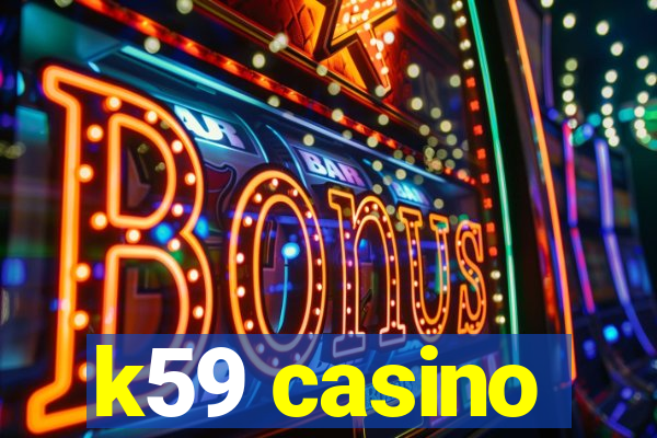 k59 casino